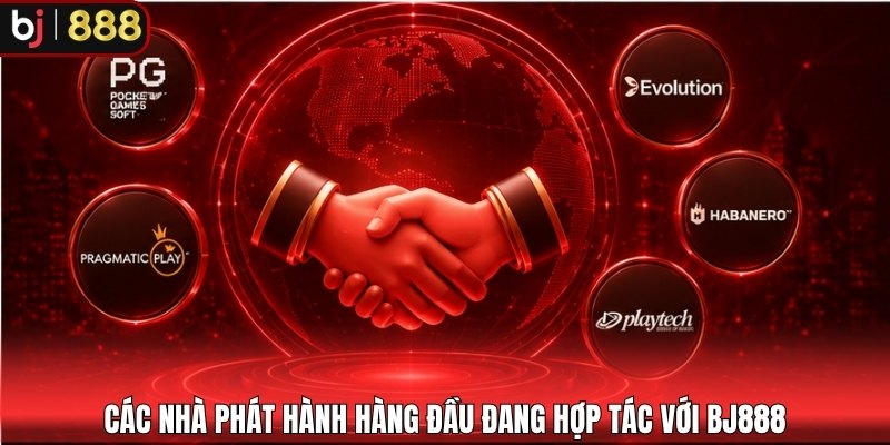 Các nhà phát hành hàng đầu đang hợp tác với BJ888