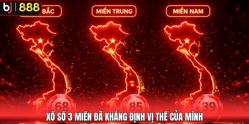 Xổ số 3 miền đã khẳng định vị thế của mình